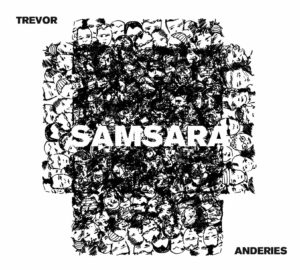 Samsara - Trevor Anderies