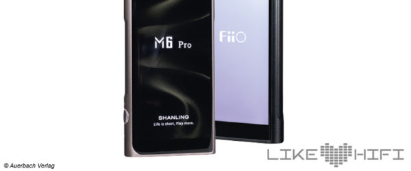 Shanling M6 Pro FiiO M15 Test Review DAP mobile Audioplayer digitale HiRes Hi-Res Player