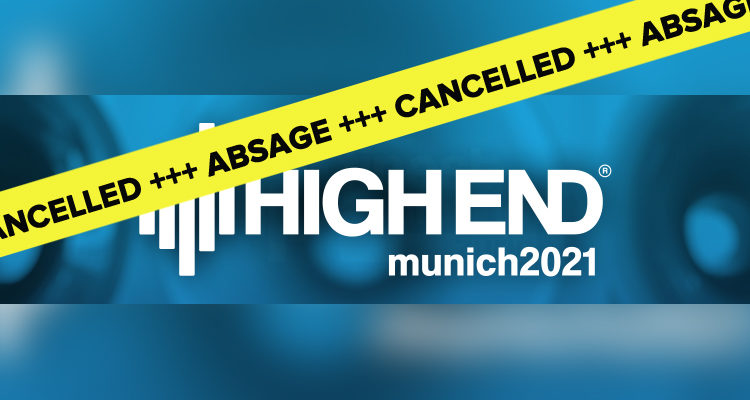 HIGH END 2021 Absage Messe Show HiFi München Cancelled
