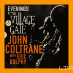 John Coltrane & Eric Dolphy – Evenings At The Village Gate (Dolby Atmos)