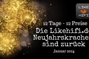 Gewinnspiel: Die Likehifi.de Neujahrskracher sind zurück!